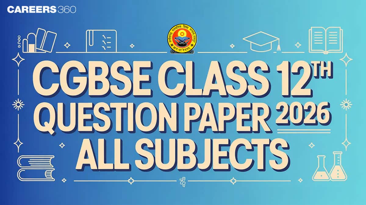 CGBSE 12th Question Paper 2026 PDF (All Subjects), Download Chhattisgarh Board Class 12 Solution